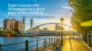 Read more about the article Eight reasons why Manchester is a great place to be a student