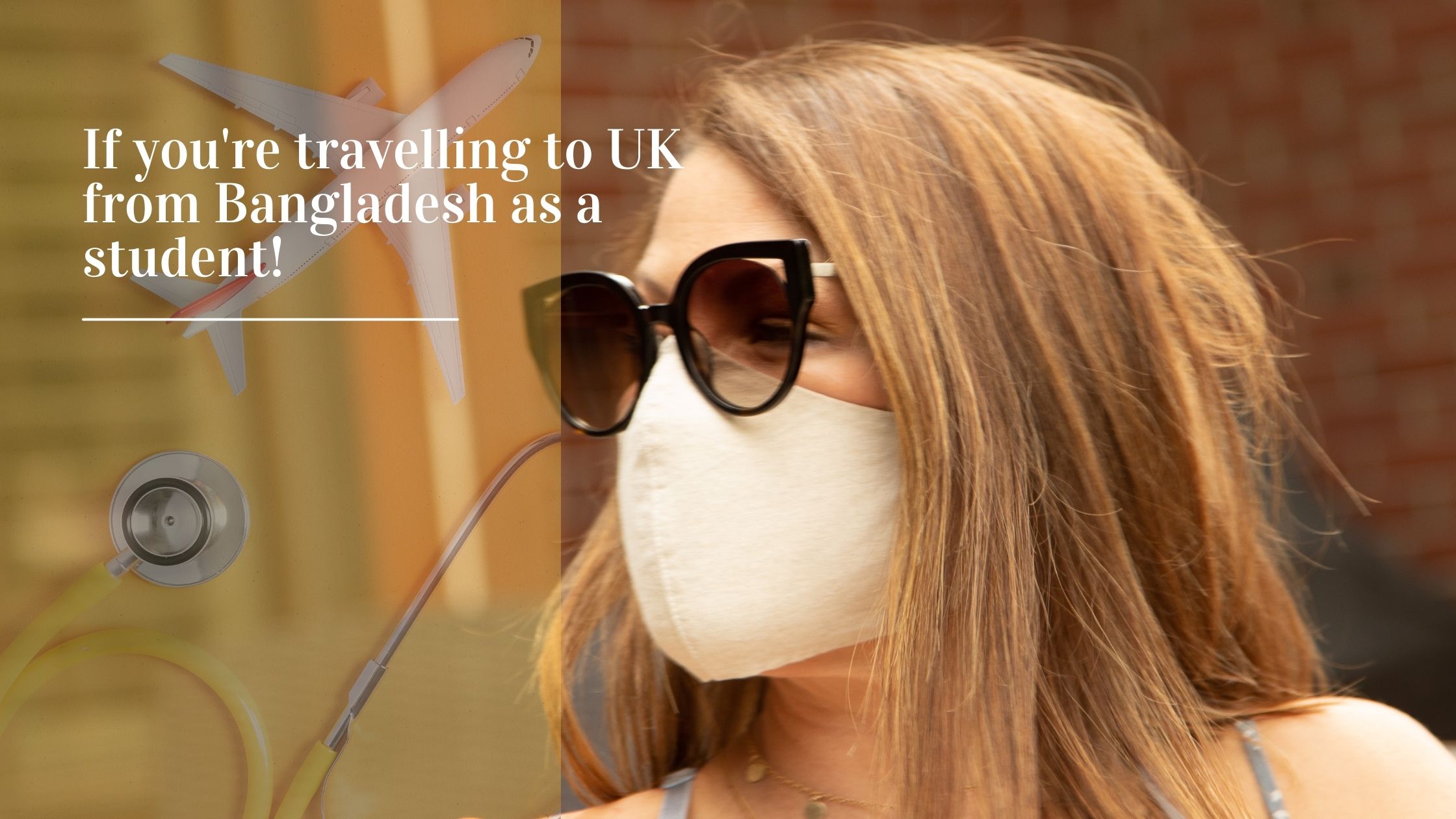 You are currently viewing UK Travel Advice for Bangladeshi Students in response to COVID-19