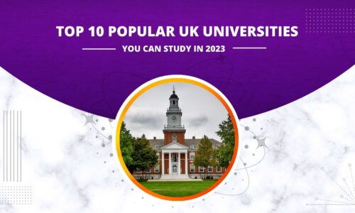 Top 10 Popular UK Universities You Can Study in 2023