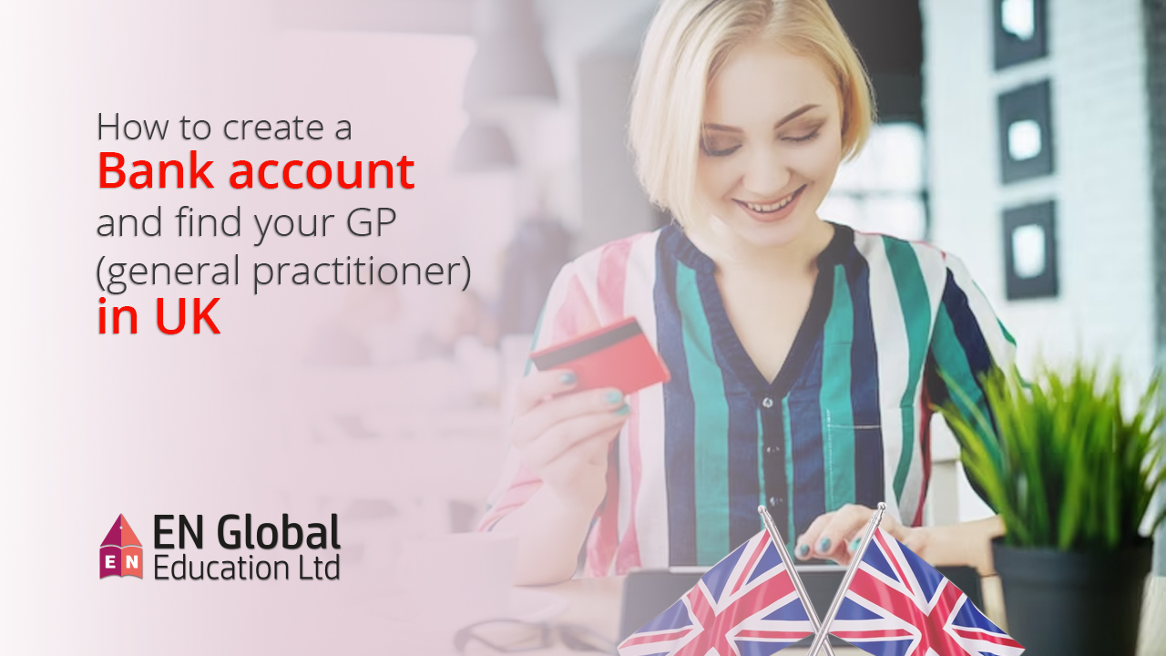 You are currently viewing How to create a bank account and find your GP (general practitioner) in UK
