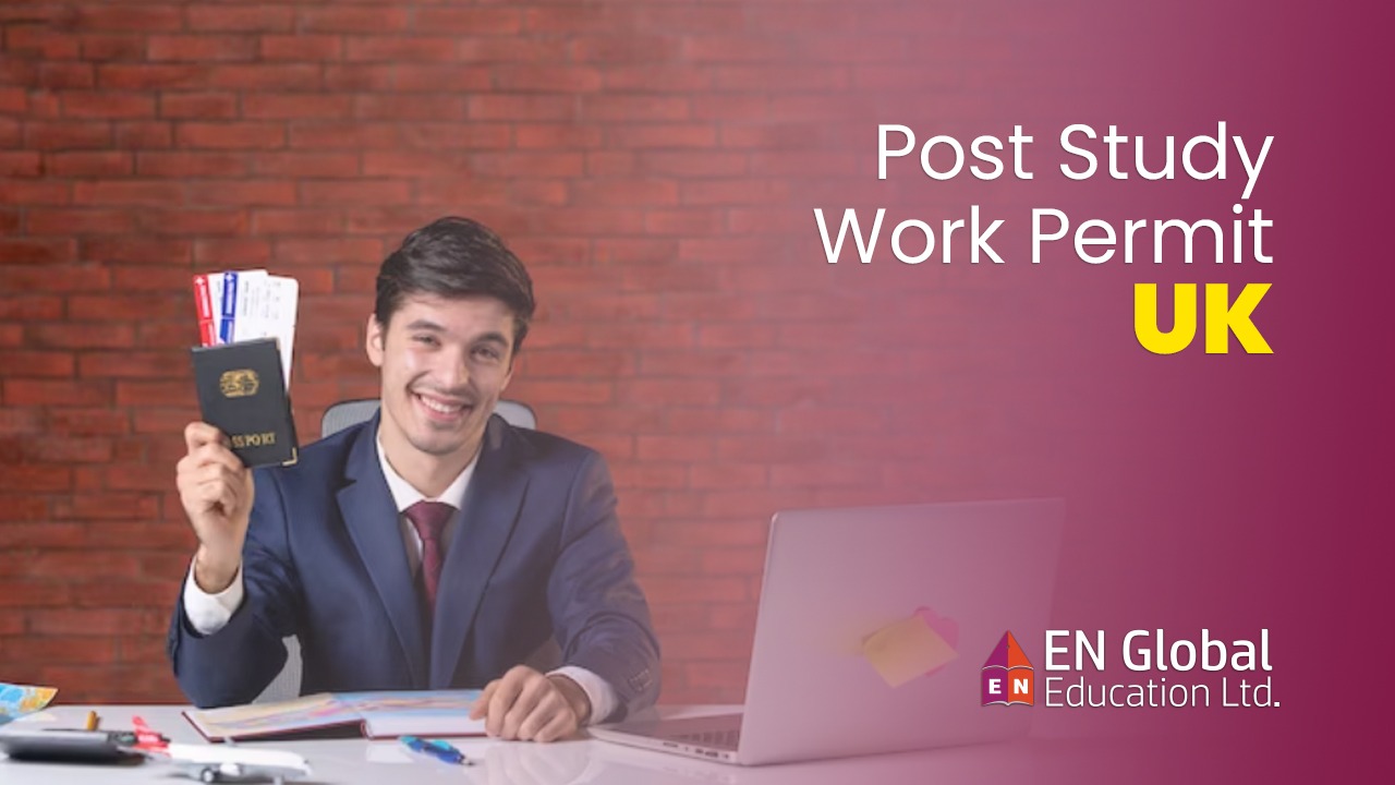 You are currently viewing Post Study Work Permit: UK