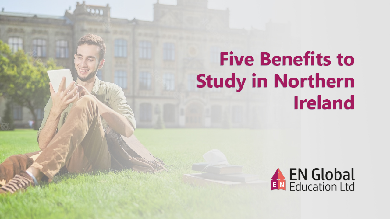 You are currently viewing Five Benefits to Study in Northern Ireland