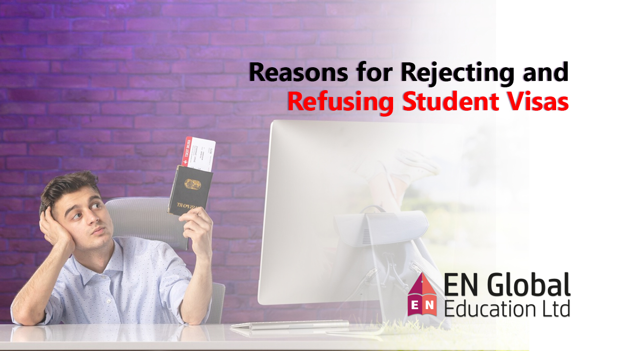 You are currently viewing Reasons for Rejecting and Refusing Student Visas