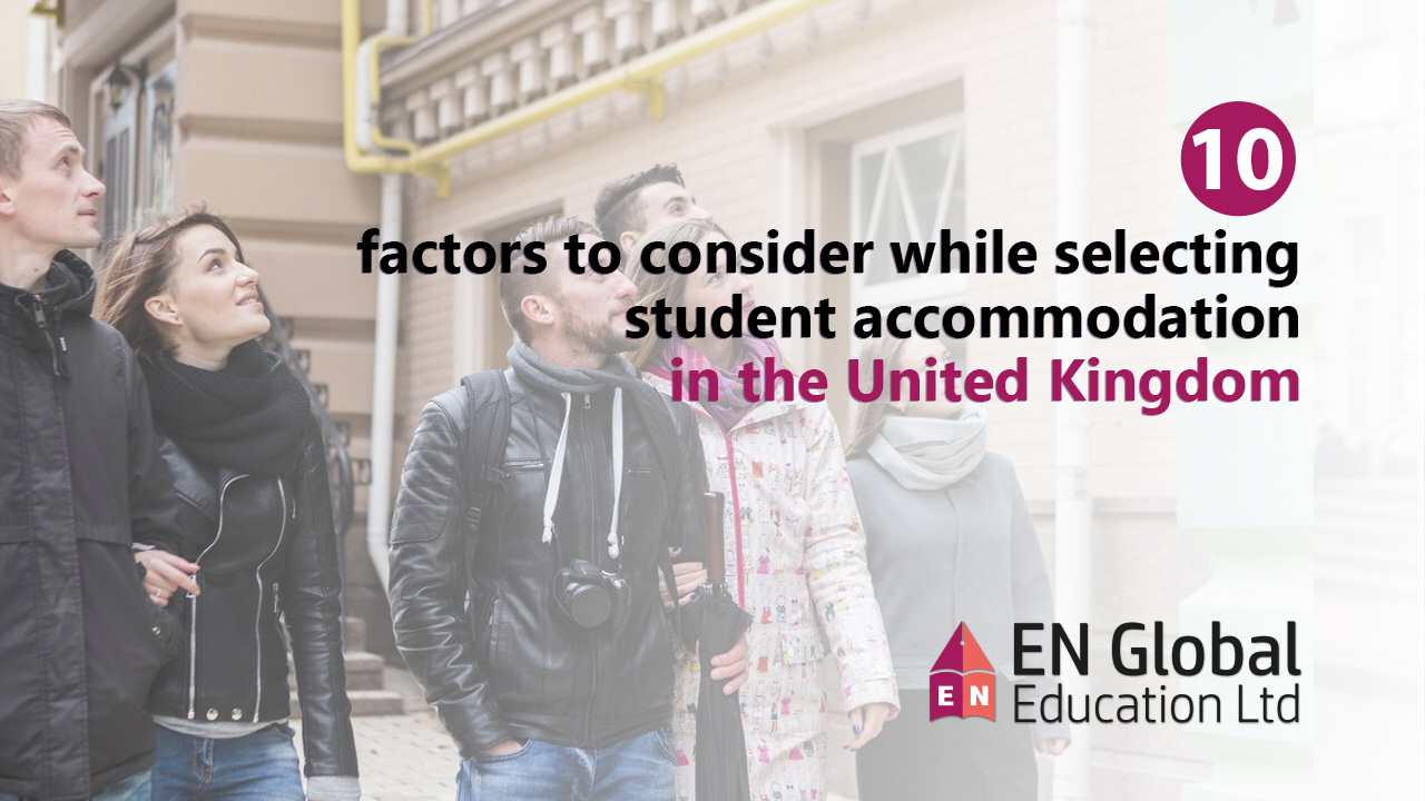 You are currently viewing 10 factors to consider while selecting student accommodation in the United Kingdom