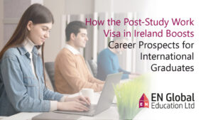Read more about the article Unlocking Opportunities: How the Post-Study Work Visa in Ireland Boosts Career Prospects for International Graduates