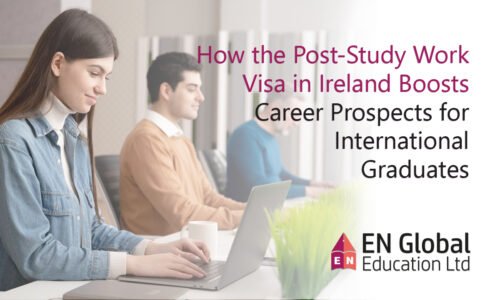 Unlocking Opportunities: How the Post-Study Work Visa in Ireland Boosts Career Prospects for International Graduates