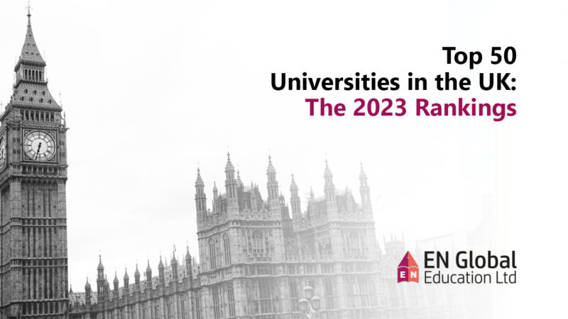 Uk Development Ranking Top 50 Universities in the UK: THE 2023 Rankings - EN Global Education Ltd