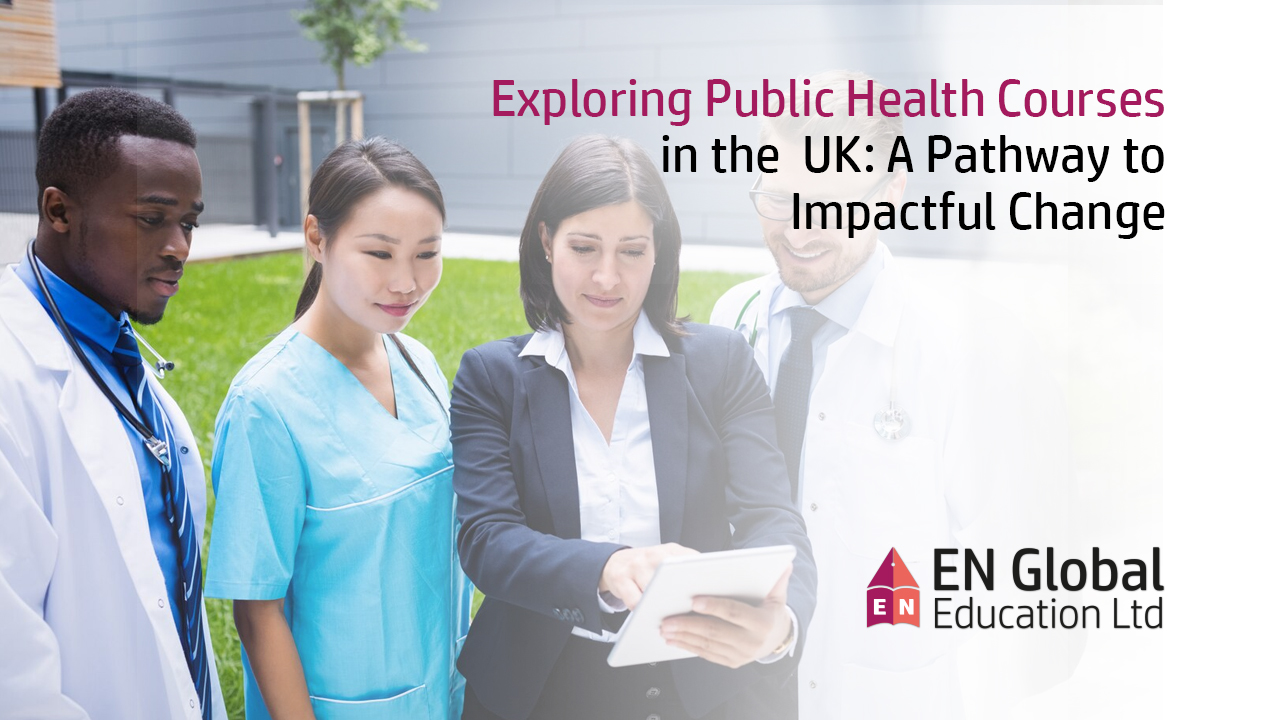 You are currently viewing Exploring Public Health Courses in the UK: A Pathway to Impactful Change